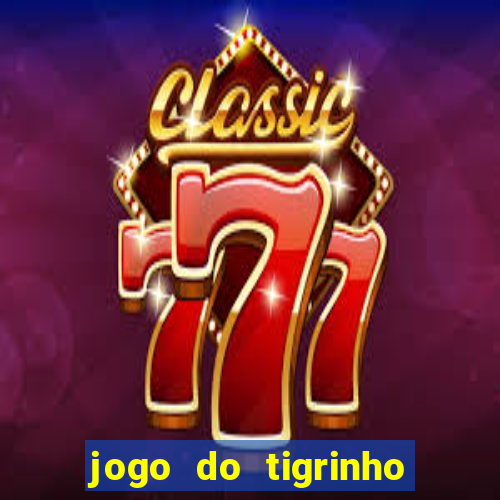 jogo do tigrinho de 5 reais